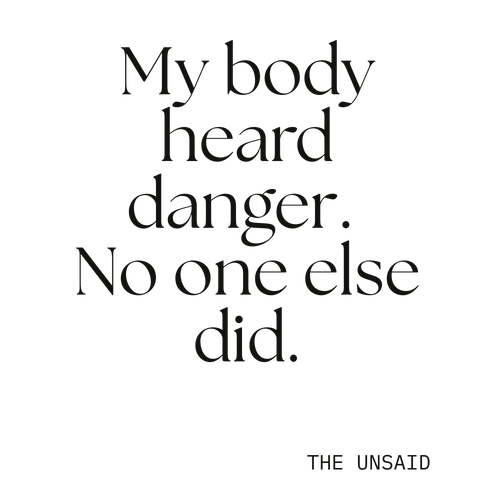 My body heard danger. No one else did.
