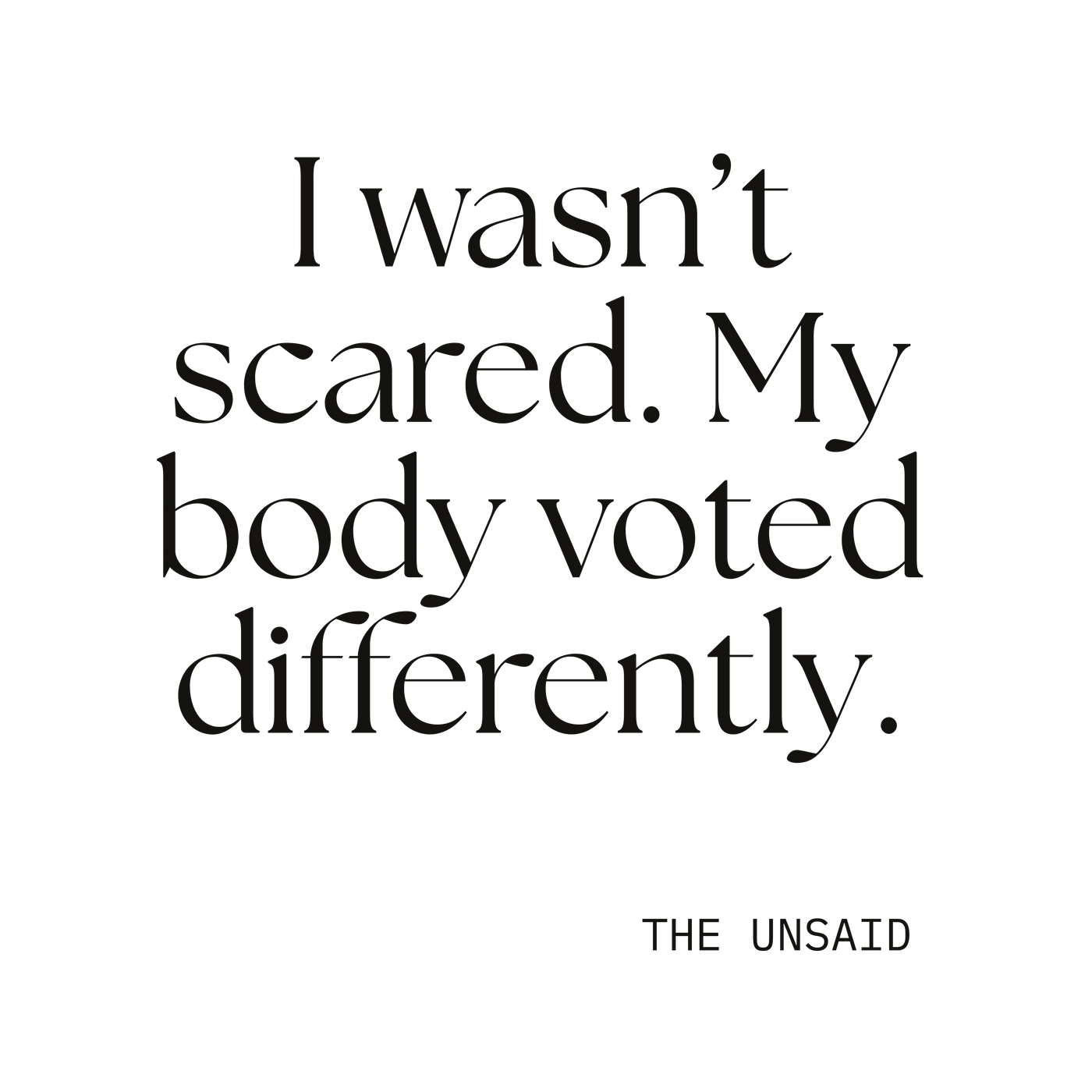 I wasn’t scared. My body voted differently.