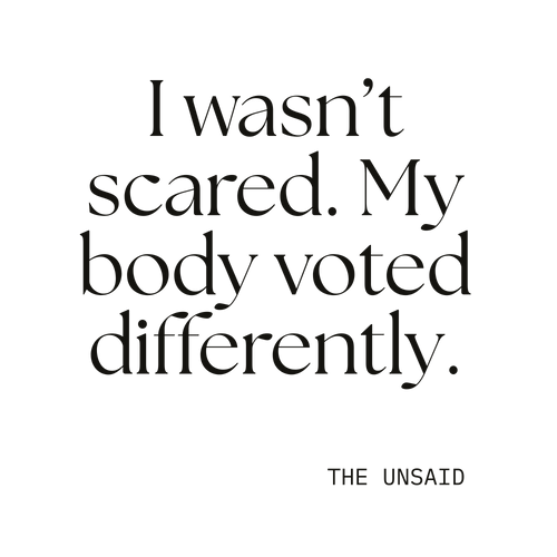 I wasn’t scared. My body voted differently.