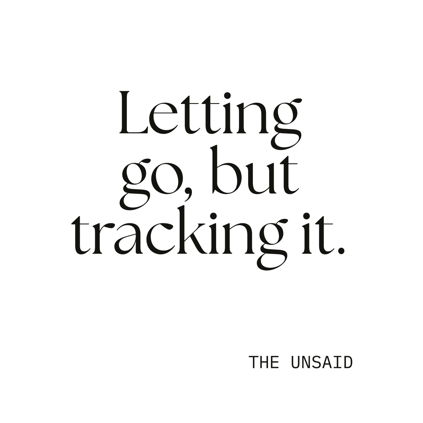 Letting go, but tracking it.