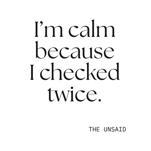 I’m calm because I checked twice.