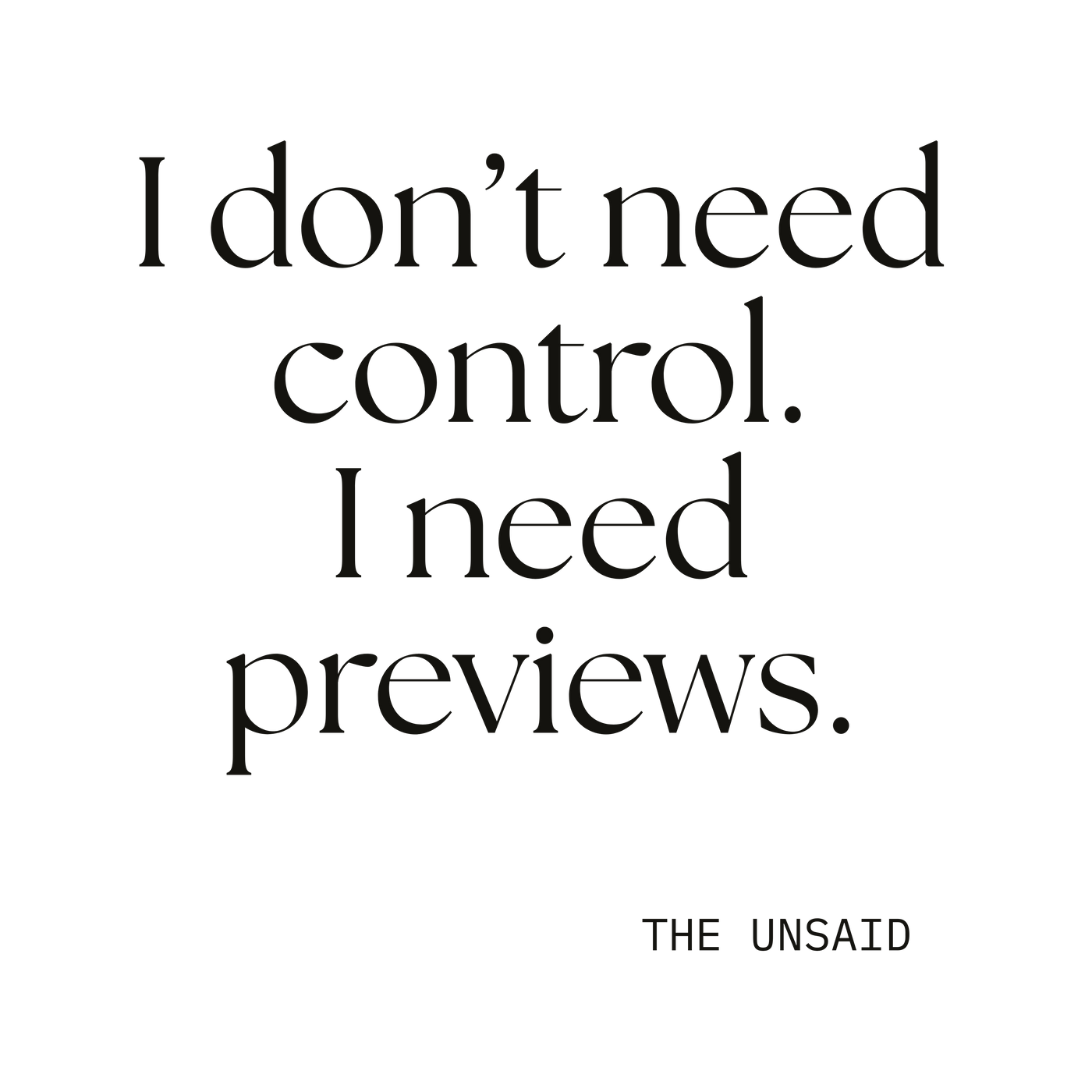 I don’t need control. I need previews.