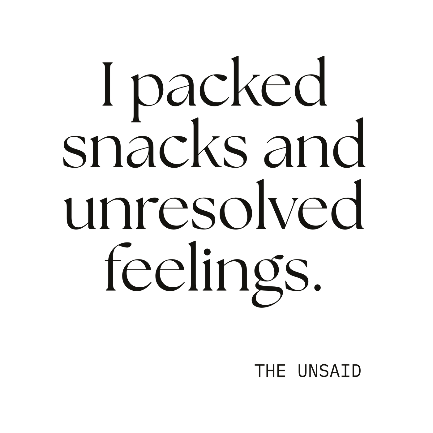 I packed snacks and unresolved feelings.