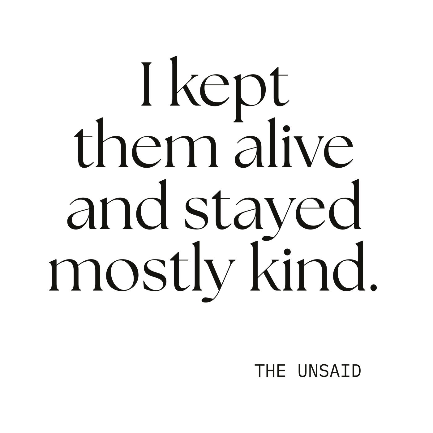 I kept them alive and stayed mostly kind.