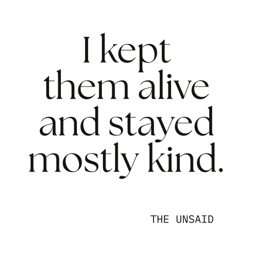 I kept them alive and stayed mostly kind.
