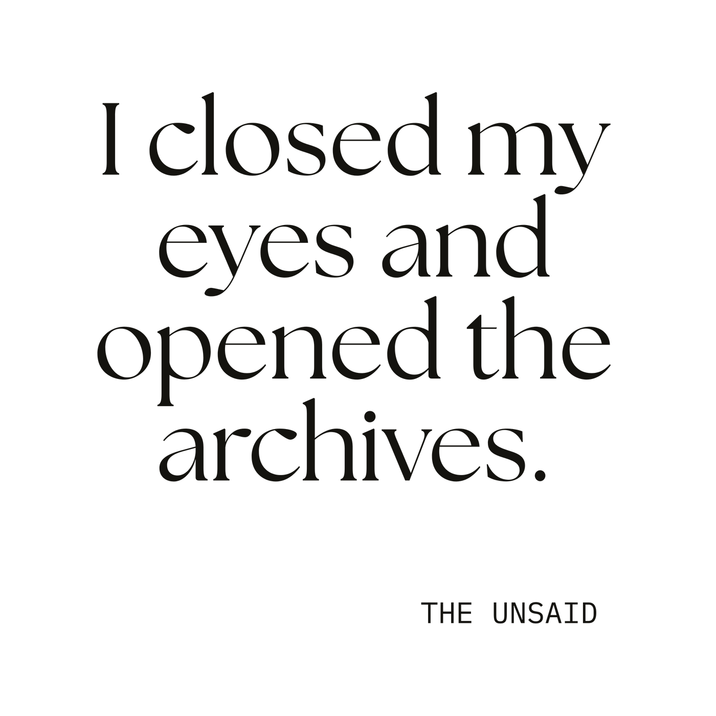 I closed my eyes and opened the archives.
