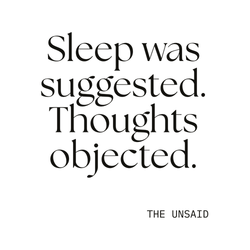 Sleep was suggested. Thoughts objected.