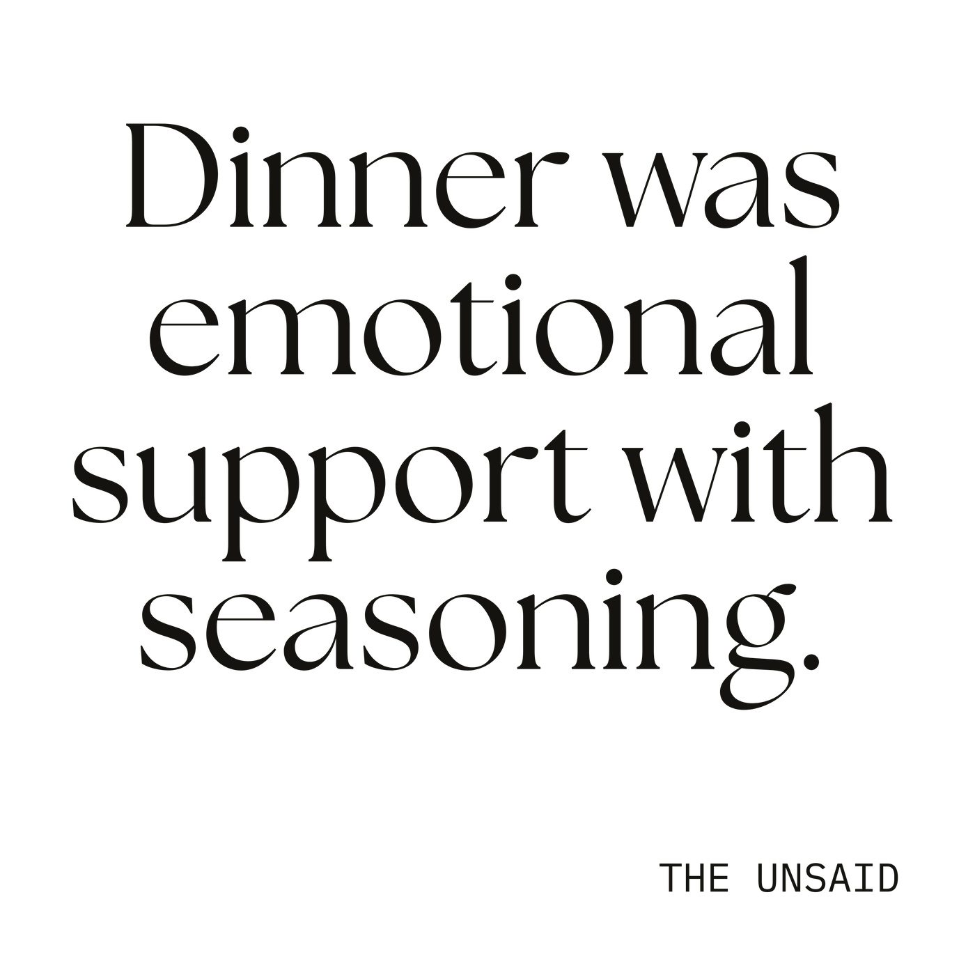 Dinner was emotional support with seasoning.