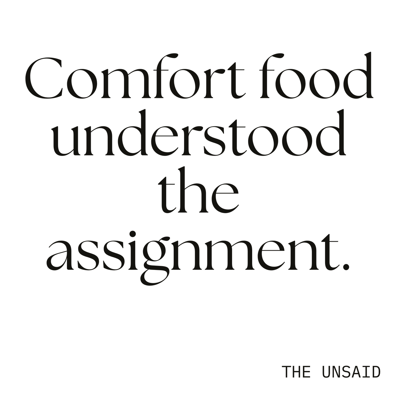 Comfort food understood the assignment.