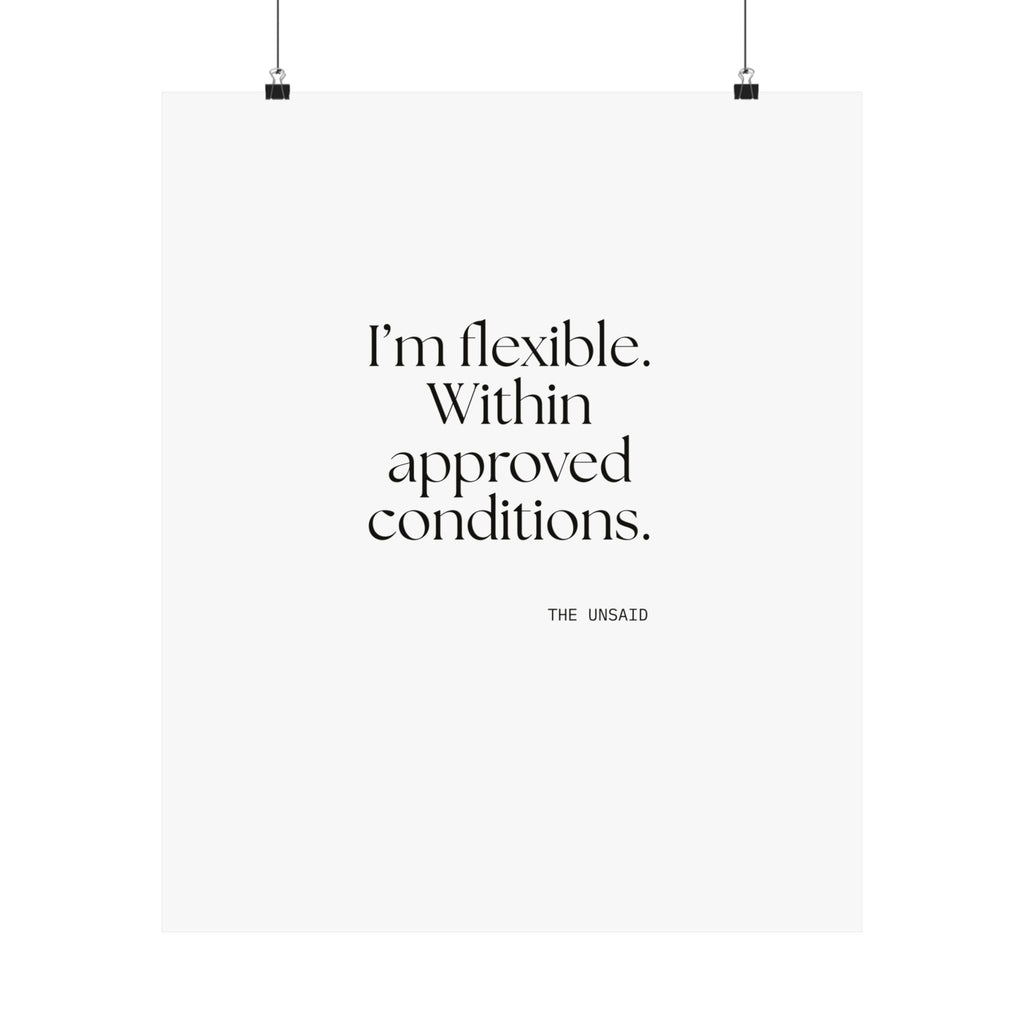 I’m flexible. Within approved conditions - Poster - Dry Humor