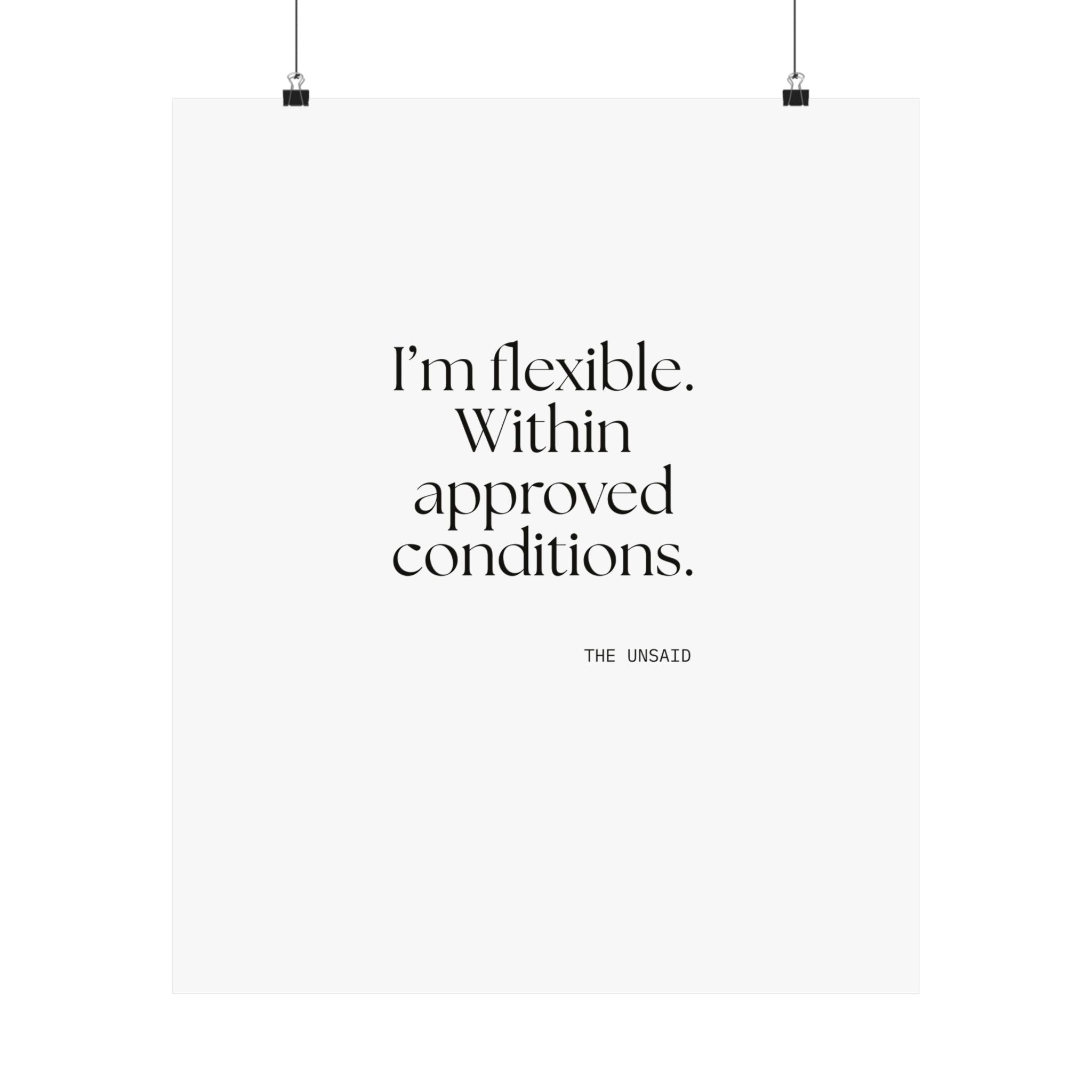 I’m flexible. Within approved conditions - Poster - Dry Humor
