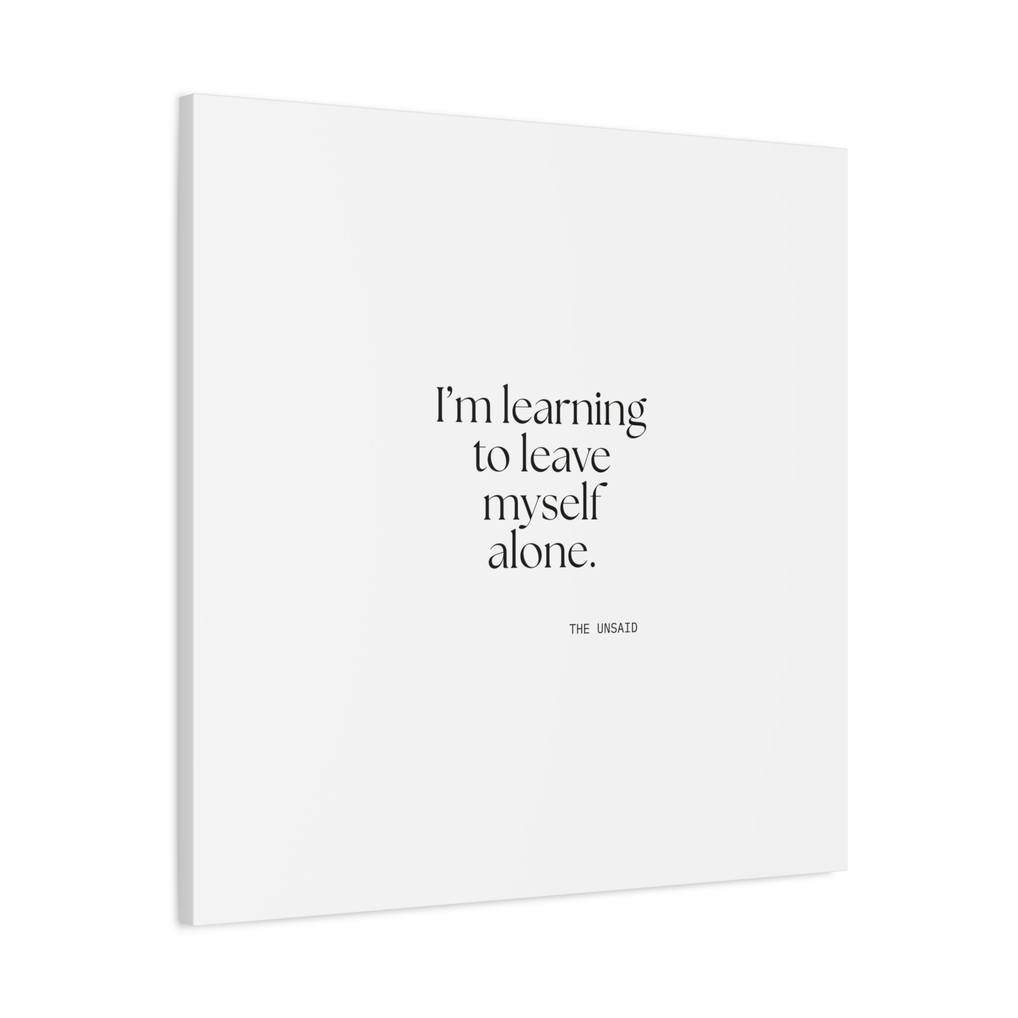I’m learning to leave myself alone - Canvas Print - Dry Humor