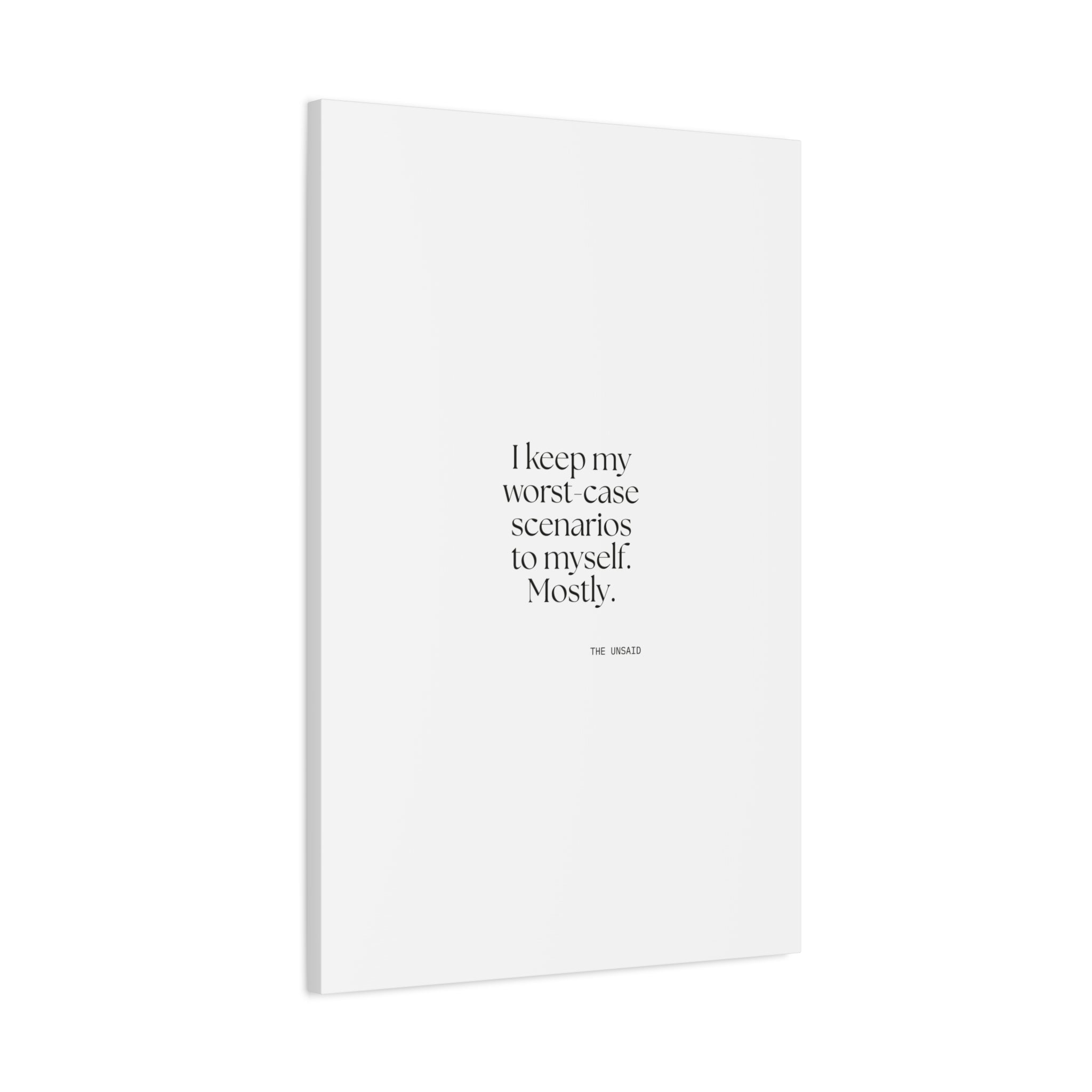 I keep my worst-case scenarios to myself. Mostly - Canvas Print - For Introverts