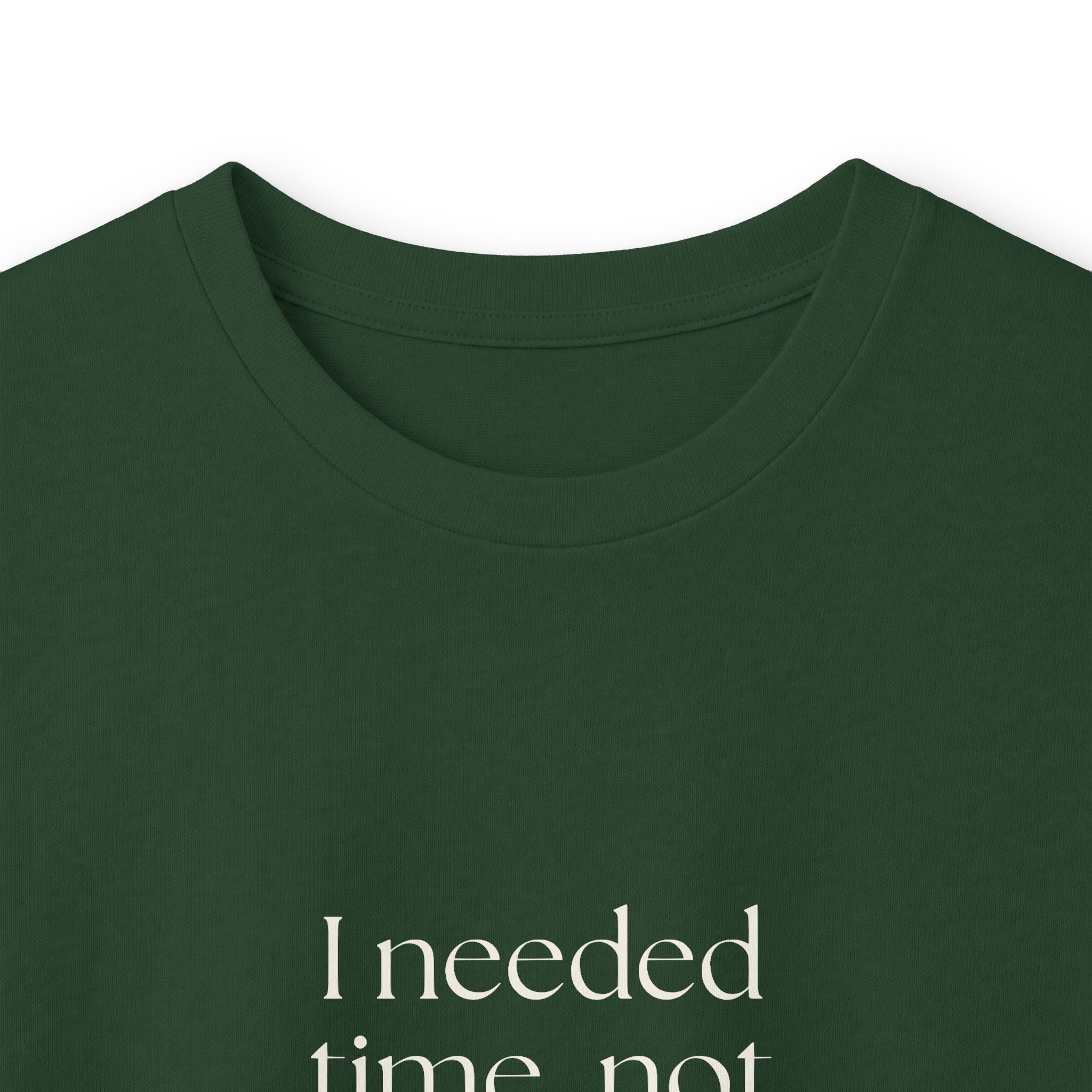 I needed time, not a new personality - Long Sleeve Shirt - Dry Humor