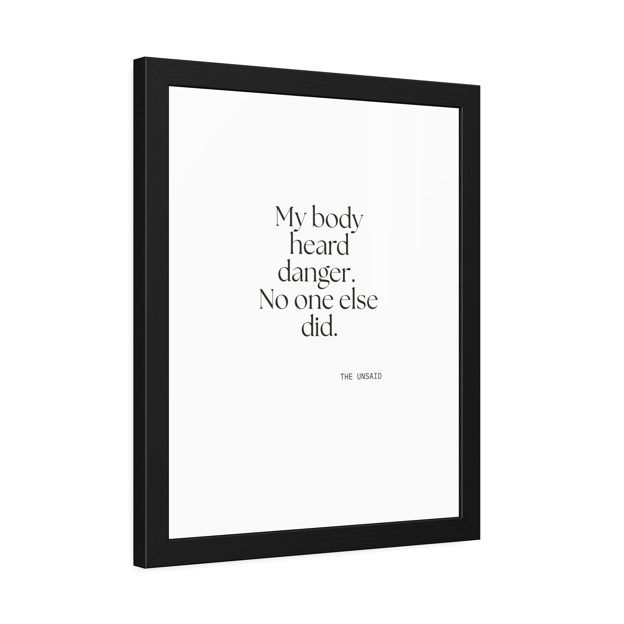 My body heard danger. No one else did - Framed Print - For Quiet Minds