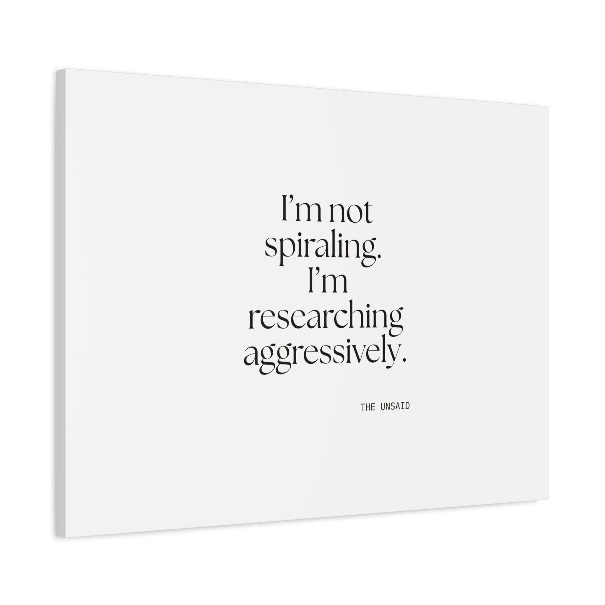 I’m not spiraling. I’m researching aggressively - Canvas Print - For Overthinkers