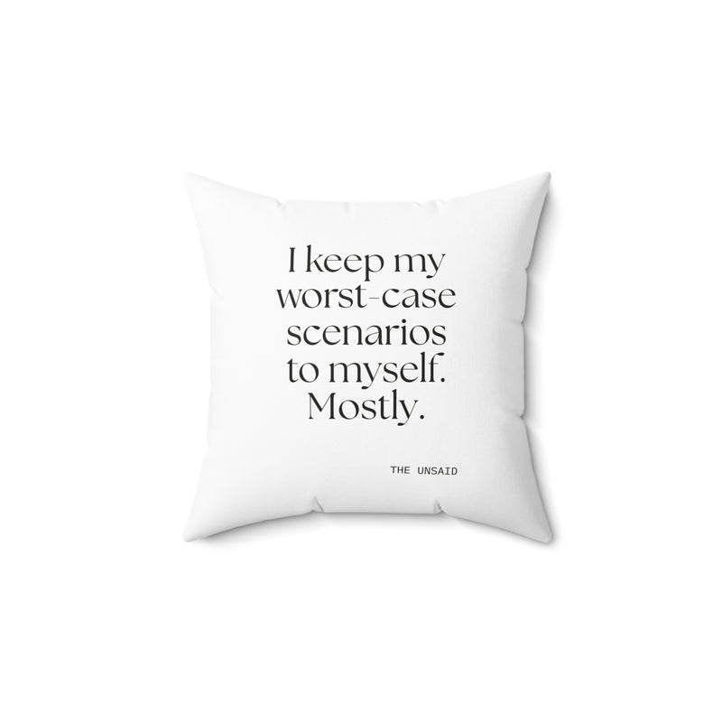 Throw Pillow — I keep my worst-case scenarios to myself. Mostly.