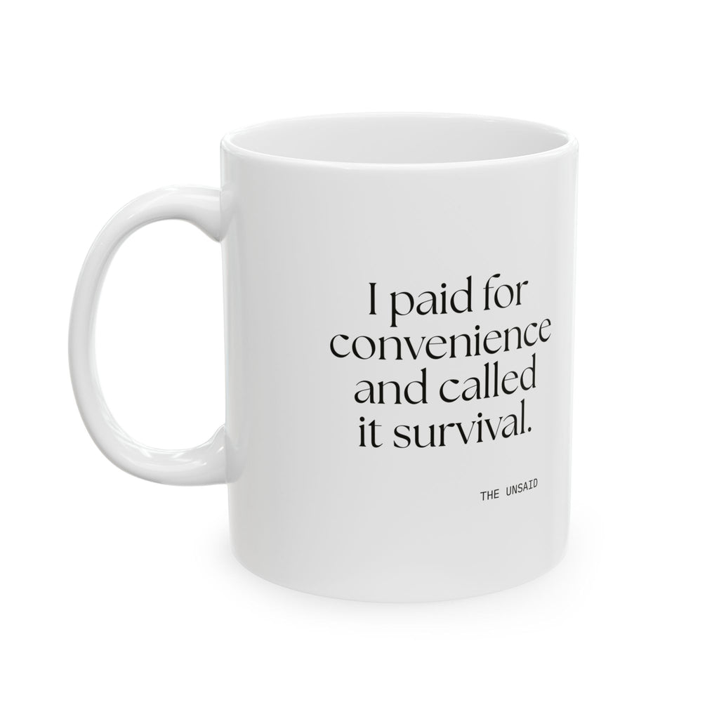 I paid for convenience and called it survival - Coffee Mug - Dry Humor
