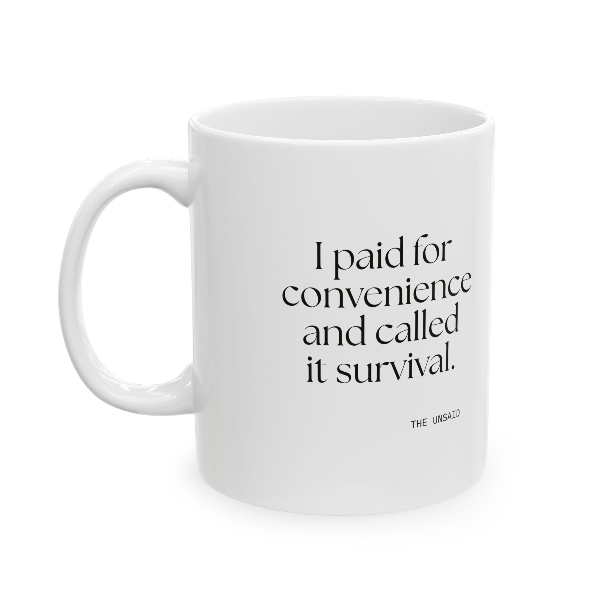 I paid for convenience and called it survival - Coffee Mug - Dry Humor