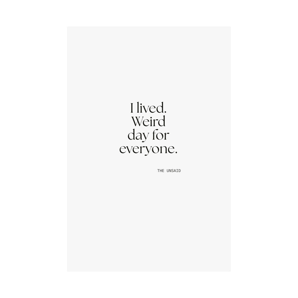 I lived. Weird day for everyone - Poster - For Introverts