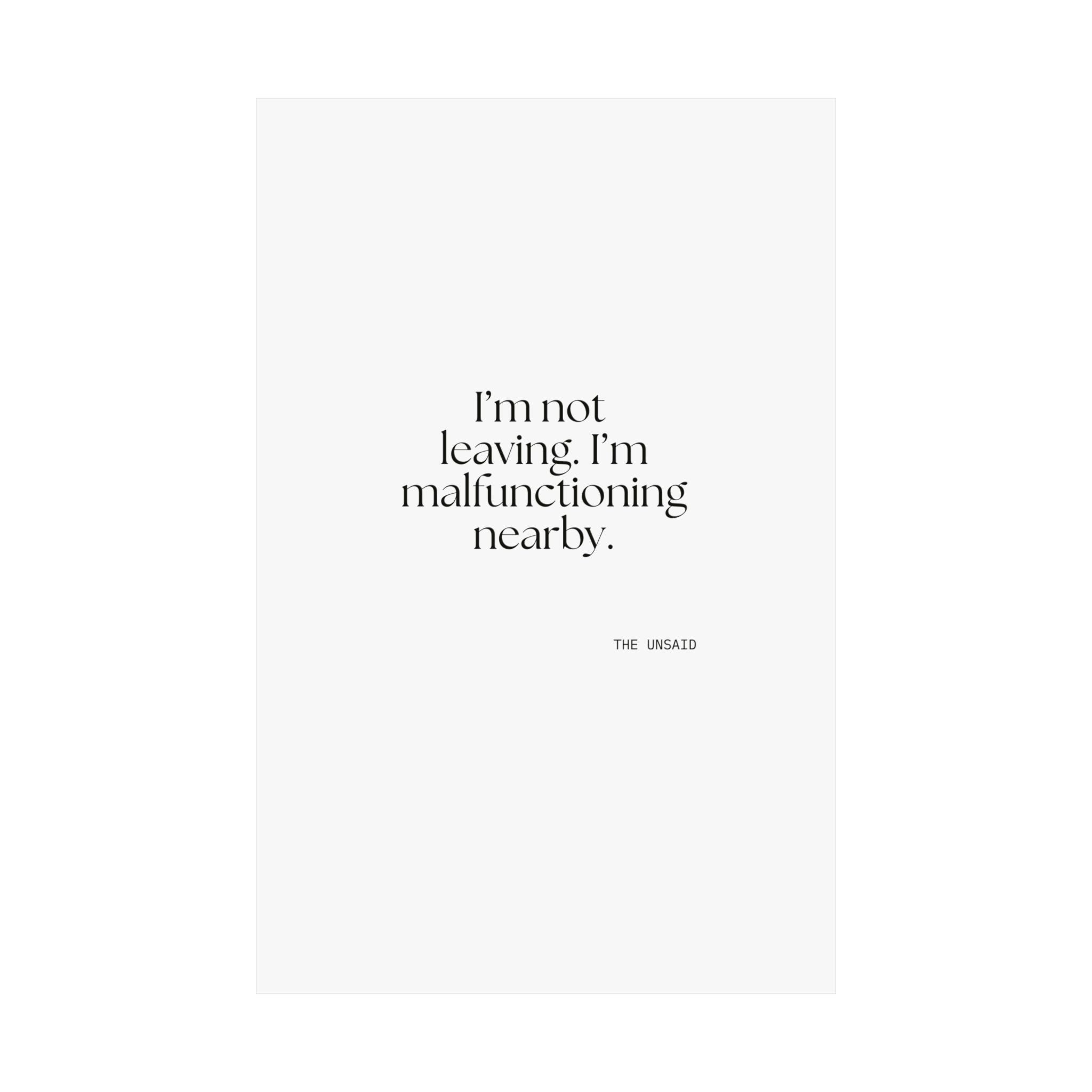 I’m not leaving. I’m malfunctioning nearby - Poster - For Introverts