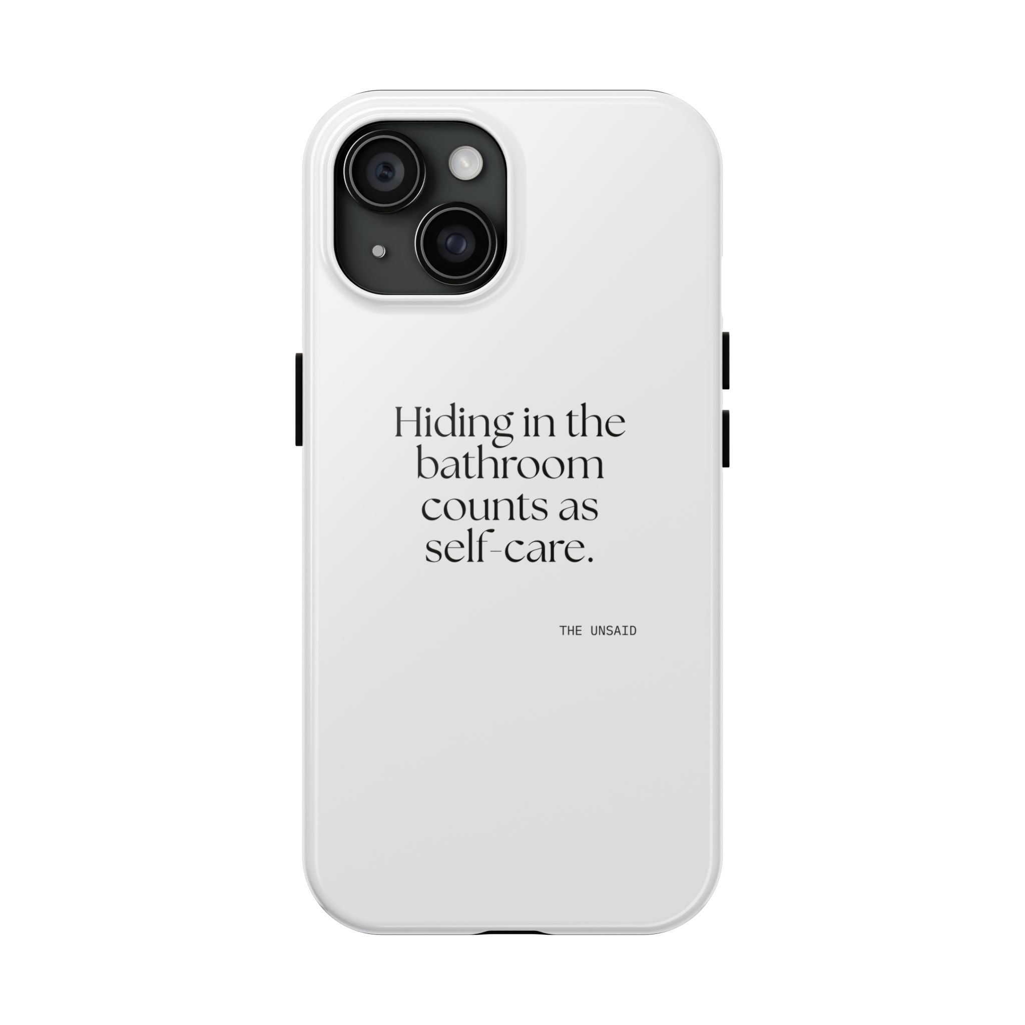 Hiding in the bathroom counts as self-care - Tough Phone Case - For Introverts