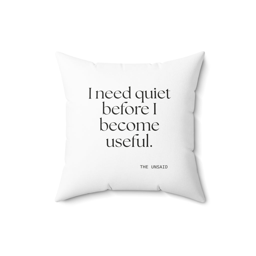 I need quiet before I become useful - Throw Pillow - For Introverts