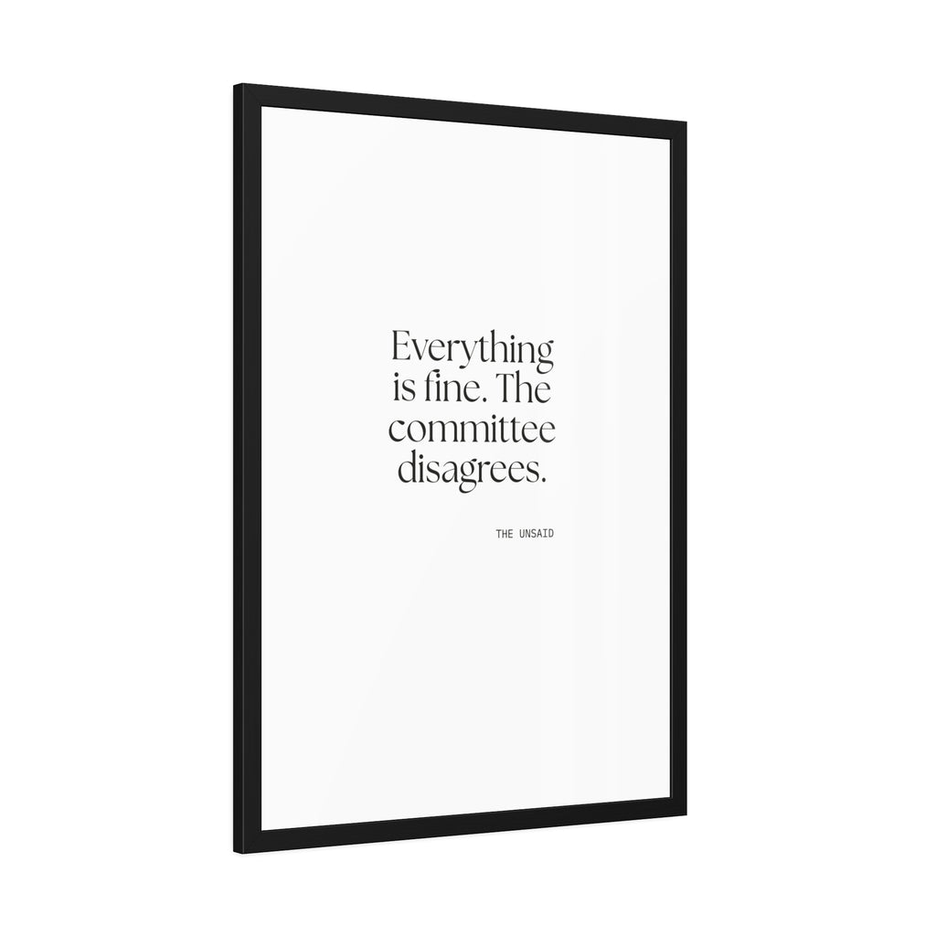 Everything is fine. The committee disagrees - Framed Print - For Introverts