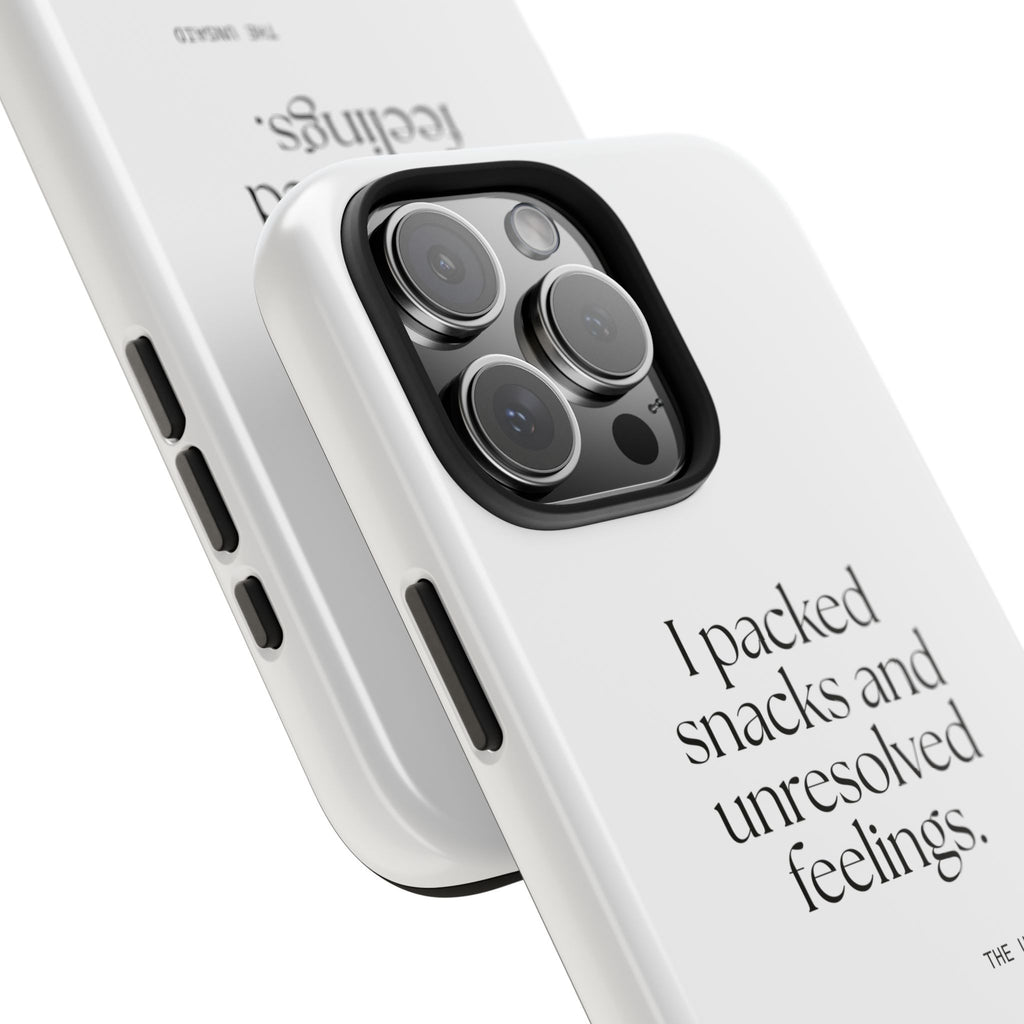 I packed snacks and unresolved feelings - Tough Phone Case - Dry Humor