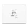 I know better. I also know me - Canvas Print - Dry Humor