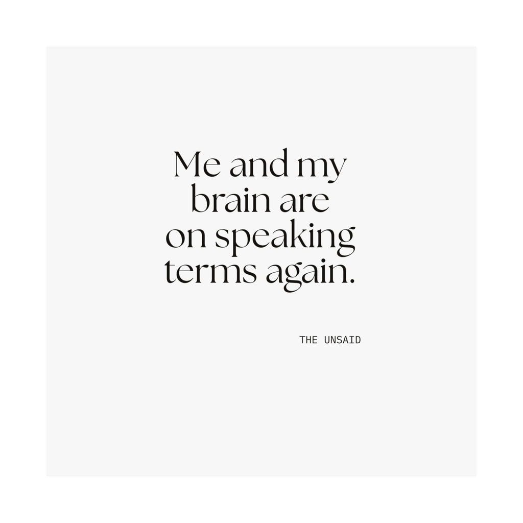 Me and my brain are on speaking terms again - Poster - Dry Humor