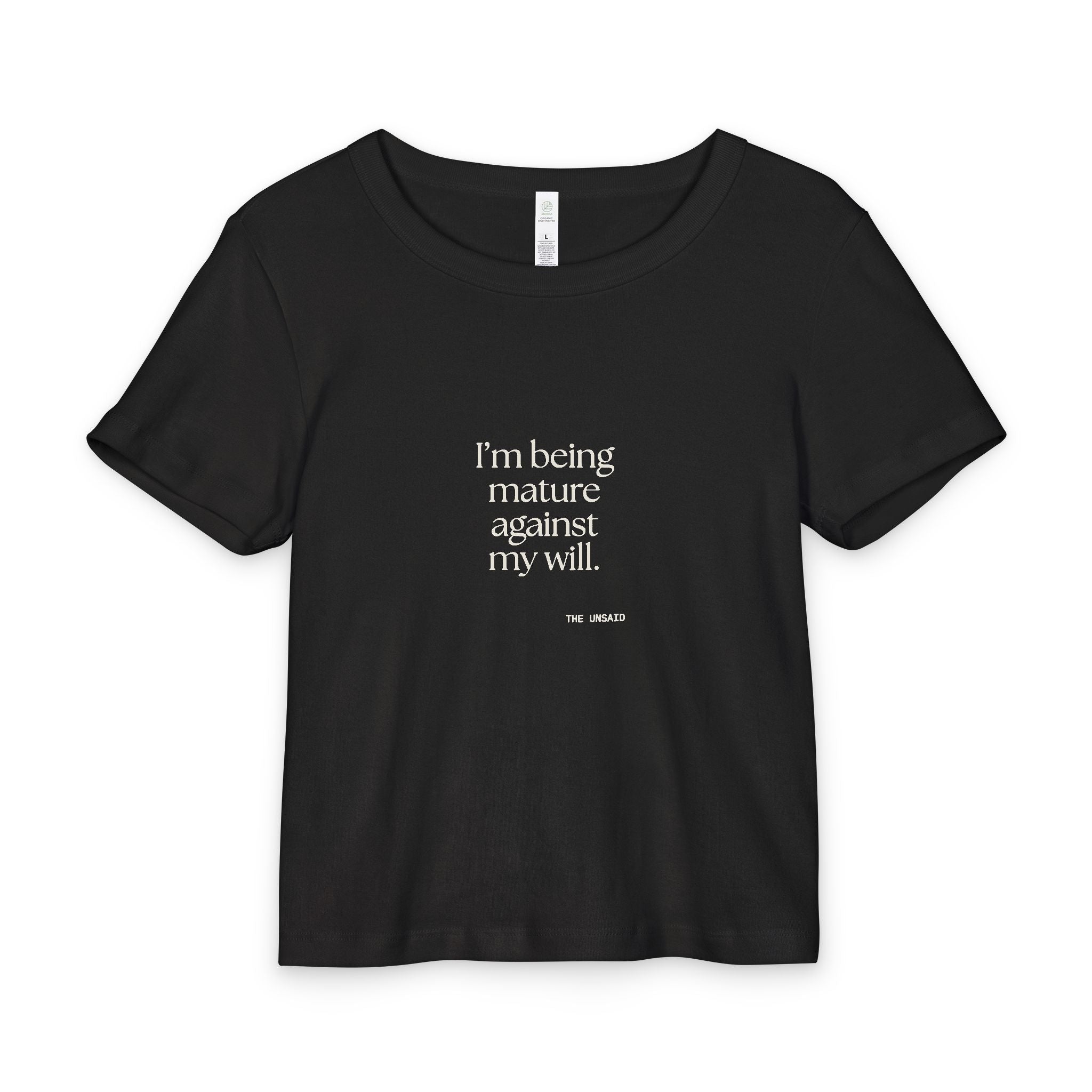 I’m being mature against my will - Baby Tee - Dry Humor