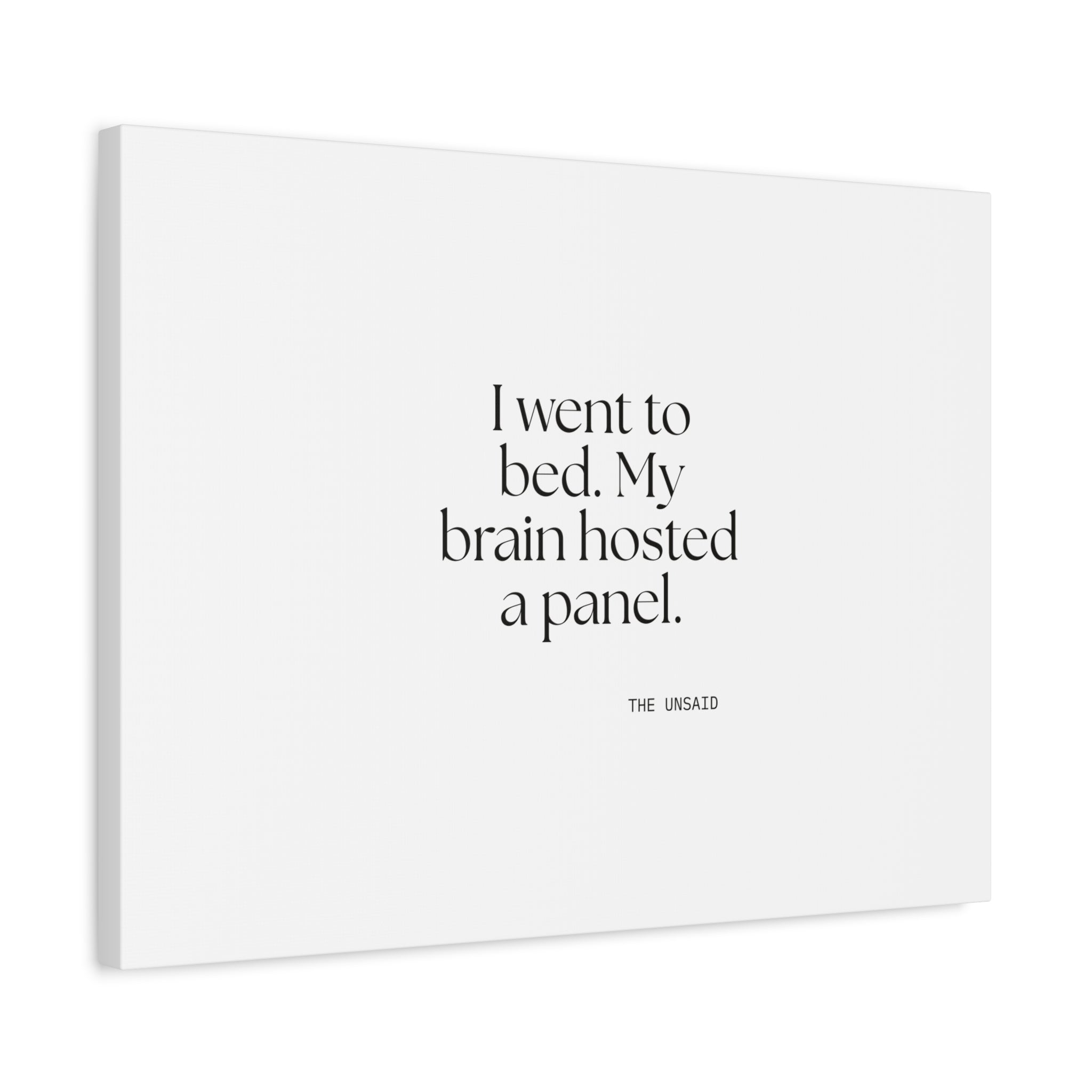 I went to bed. My brain hosted a panel - Canvas Print - For Overthinkers
