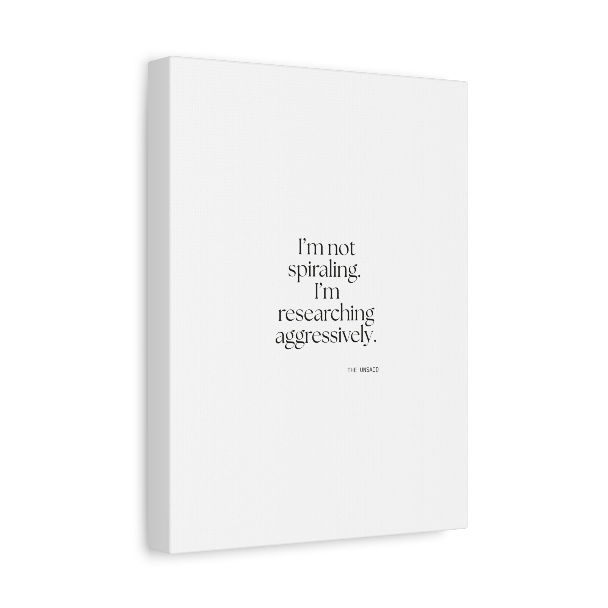 I’m not spiraling. I’m researching aggressively - Canvas Print - For Overthinkers