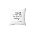 I packed snacks and unresolved feelings - Throw Pillow - Dry Humor