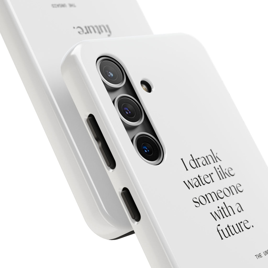 I drank water like someone with a future - Tough Phone Case - Dry Humor