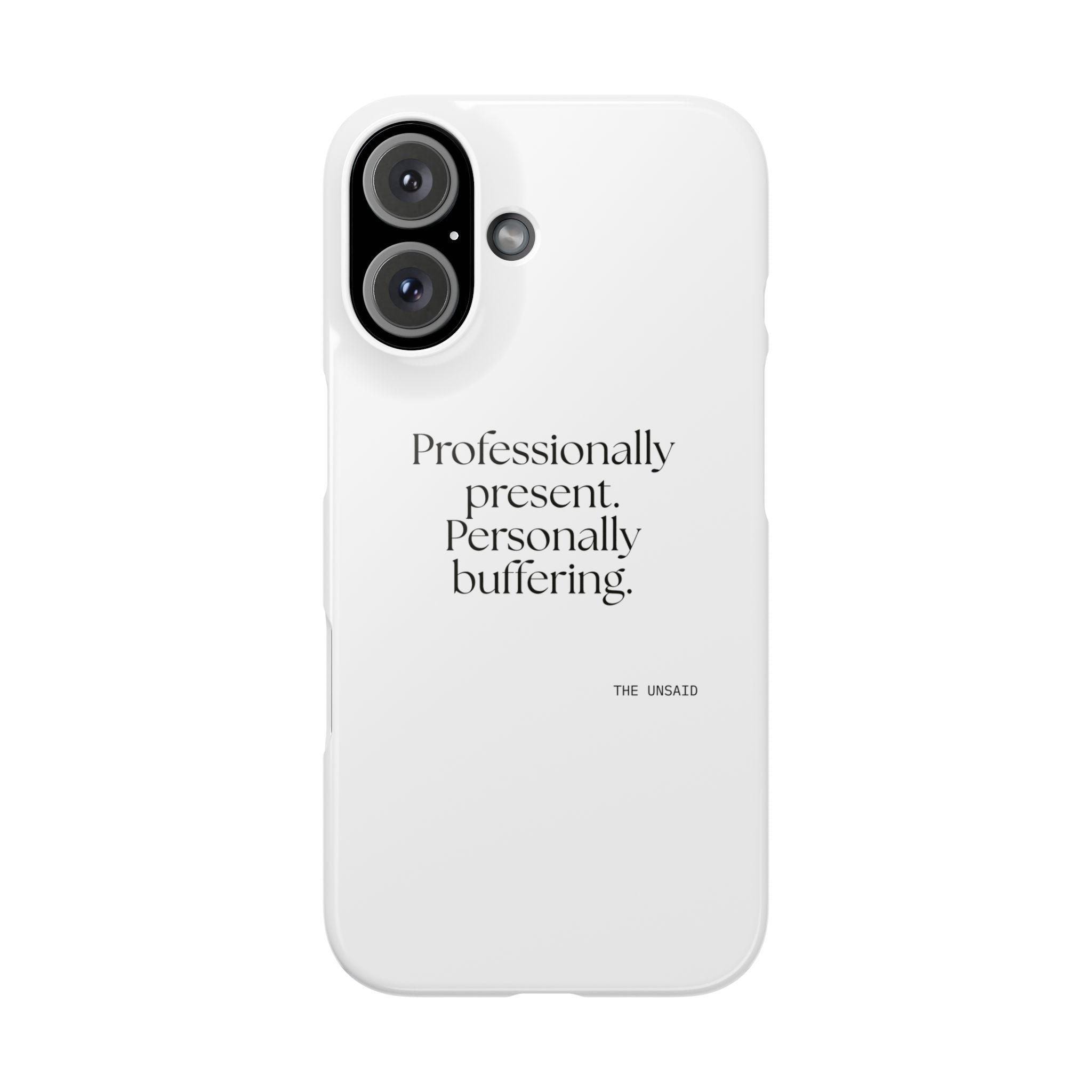 Professionally present. Personally buffering - Phone Case - For Tired Days