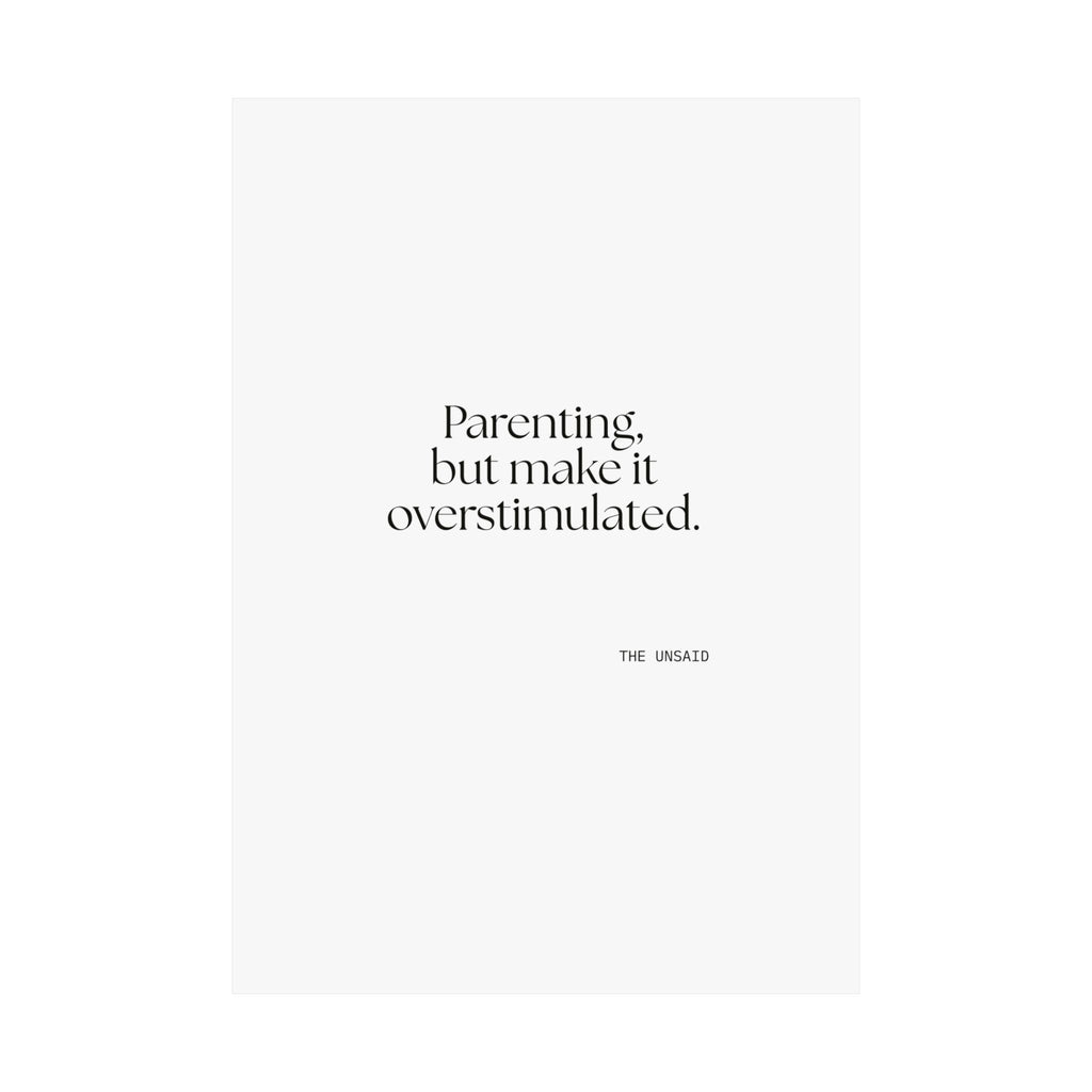 Parenting, but make it overstimulated - Poster - Dry Humor