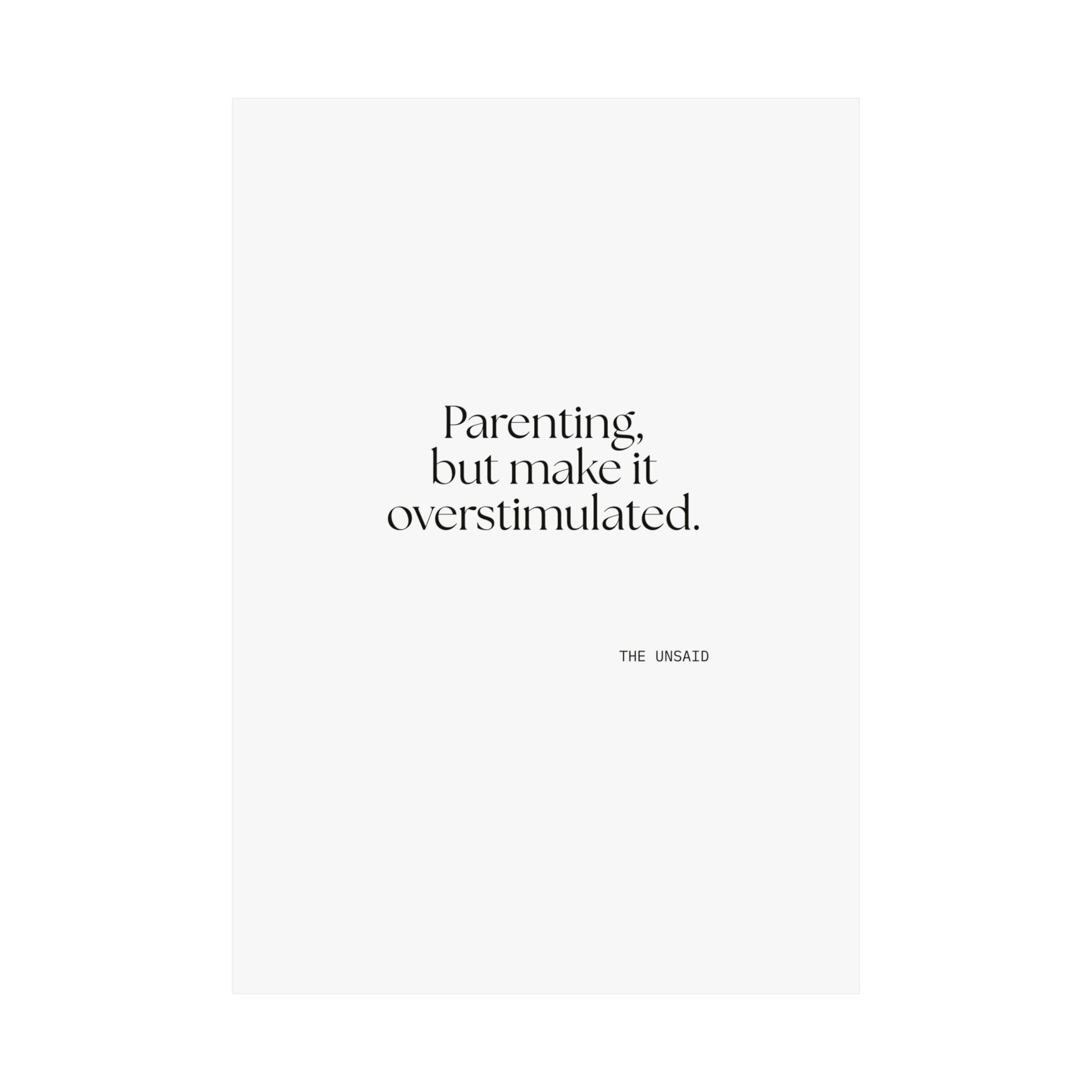 Parenting, but make it overstimulated - Poster - Dry Humor