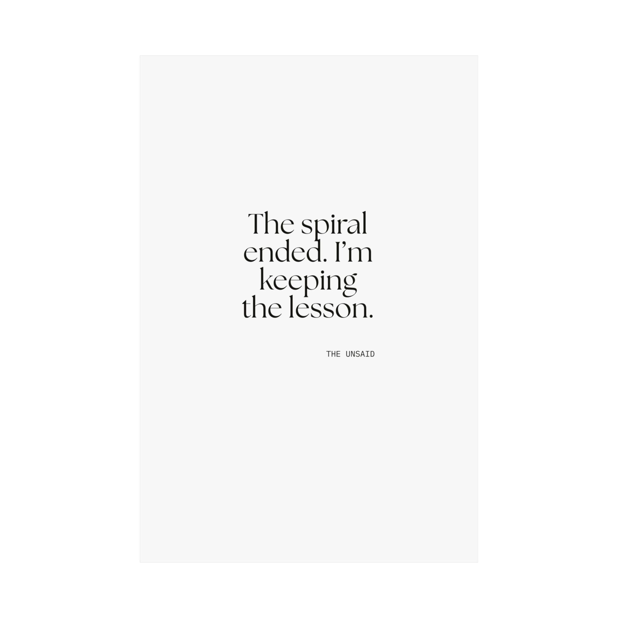 The spiral ended. I’m keeping the lesson - Poster - Dry Humor