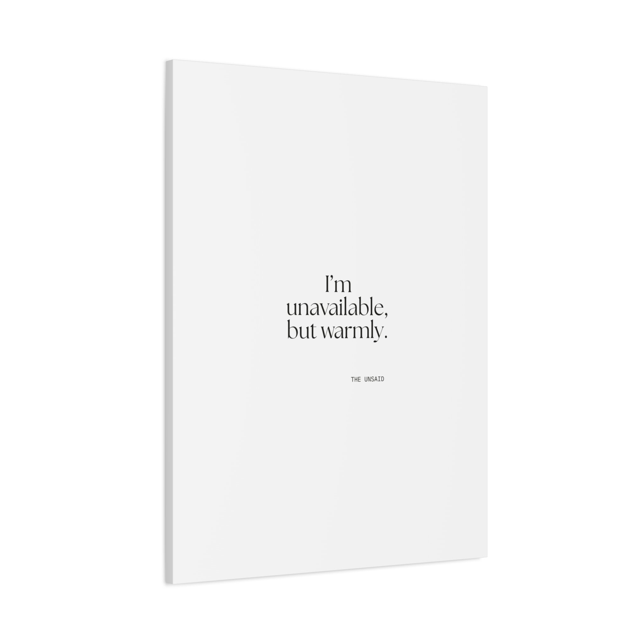 I’m unavailable, but warmly - Canvas Print - For Introverts