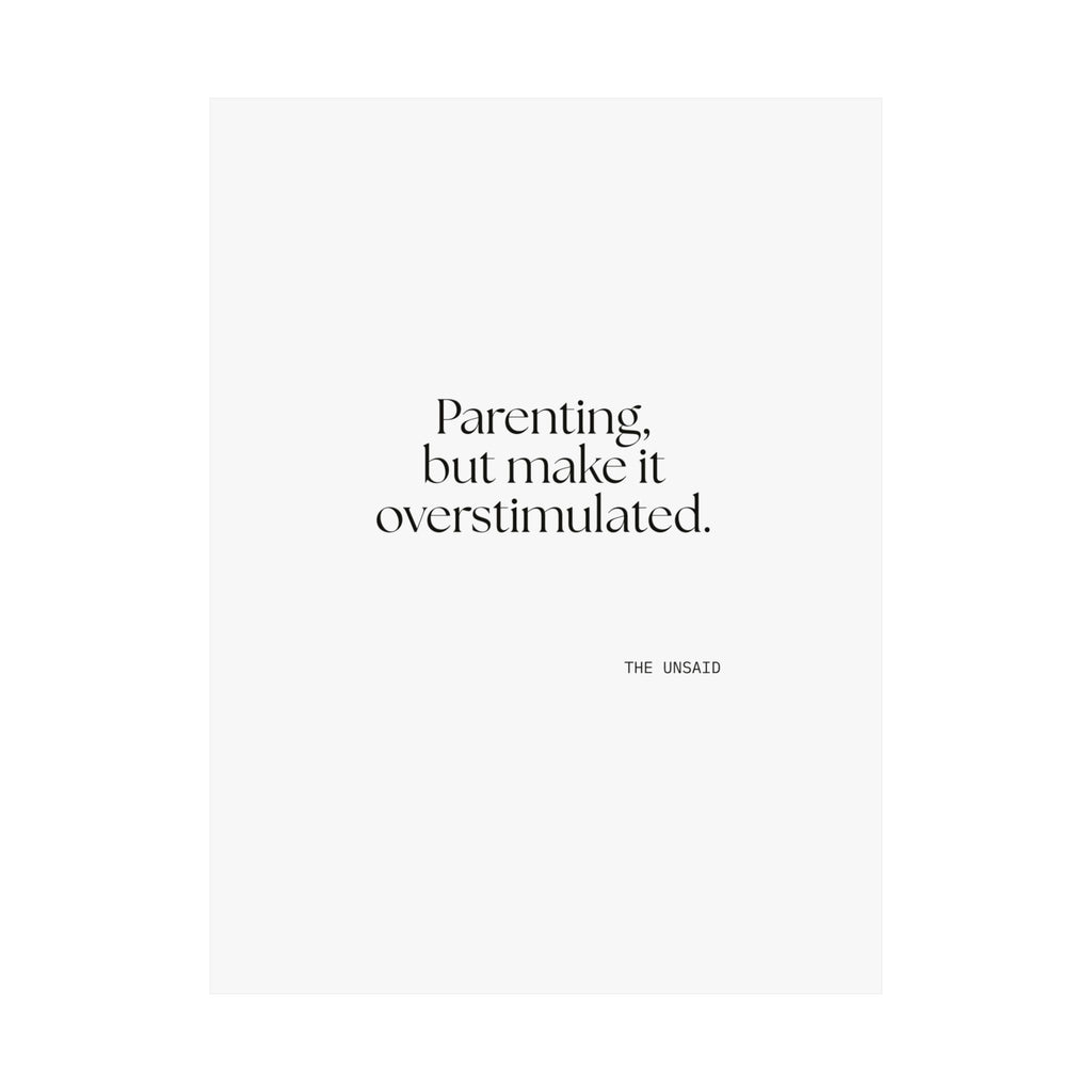Parenting, but make it overstimulated - Poster - Dry Humor