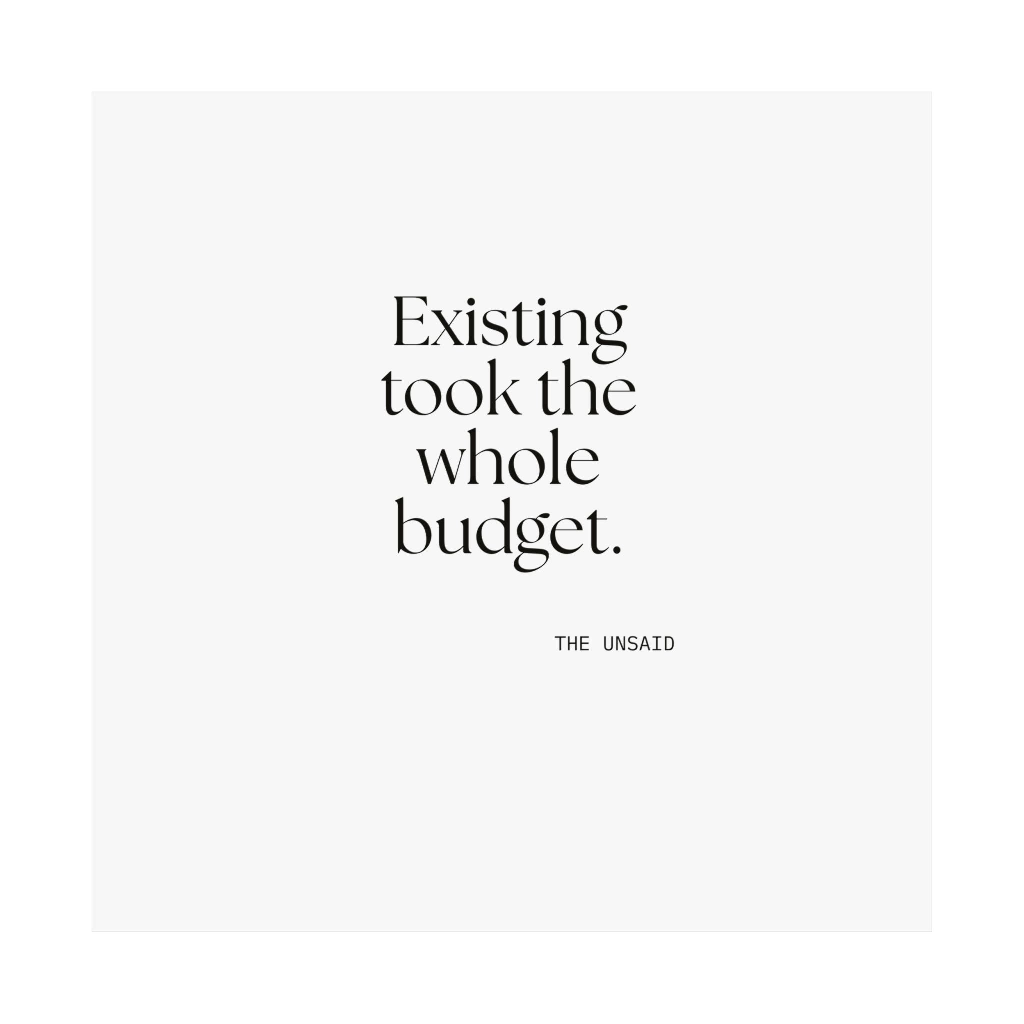 Existing took the whole budget - Poster - For Tired Days