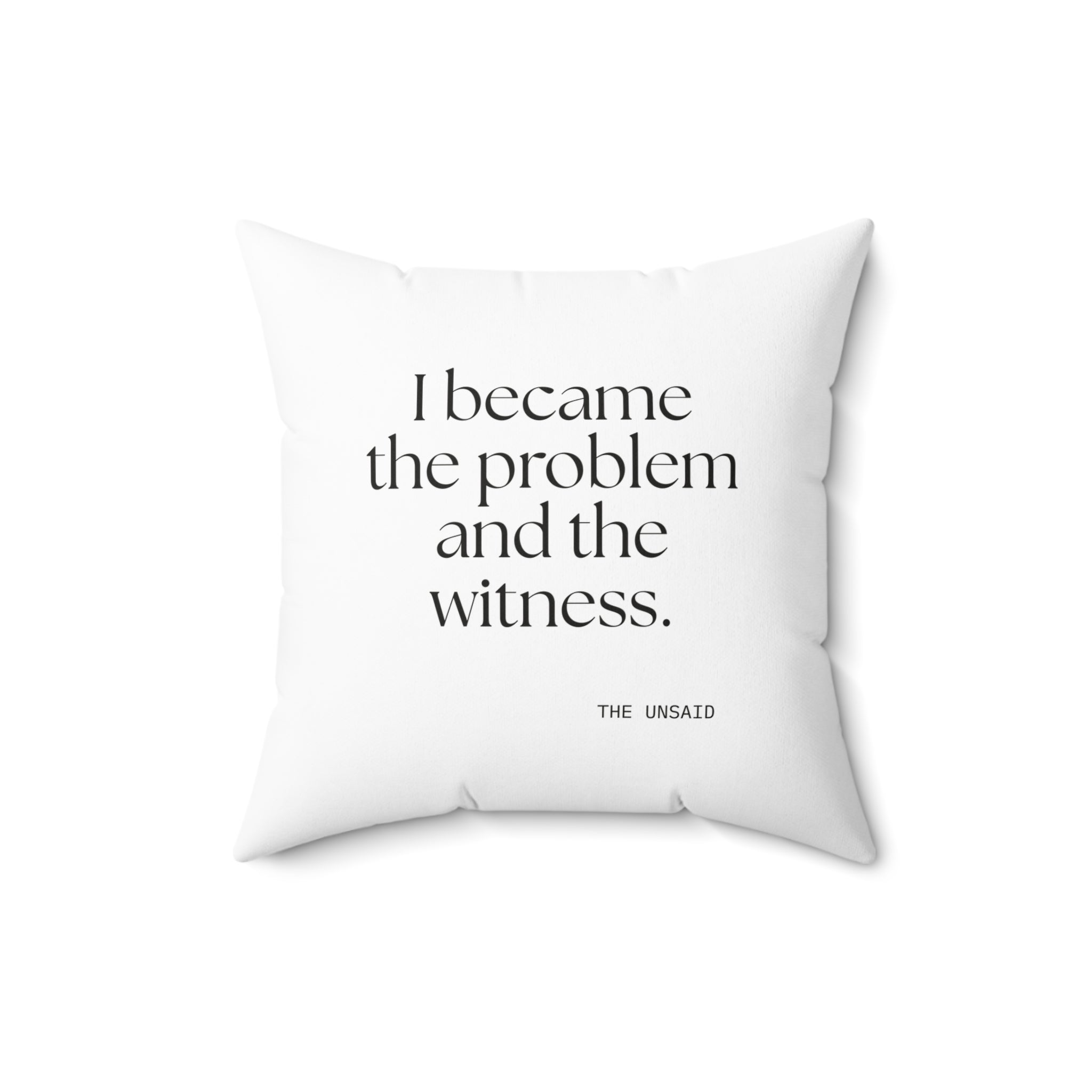 I became the problem and the witness - Throw Pillow - Dry Humor