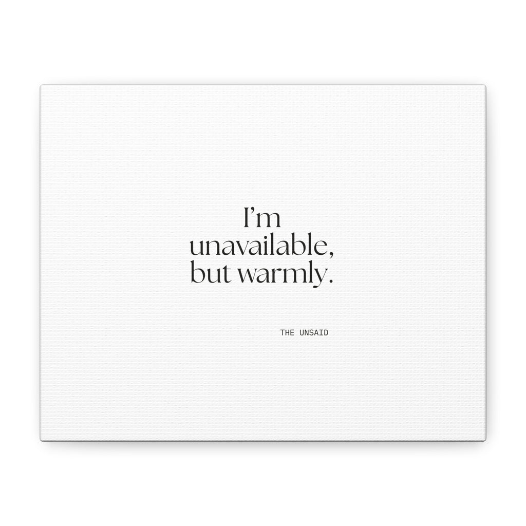 I’m unavailable, but warmly - Canvas Print - For Introverts