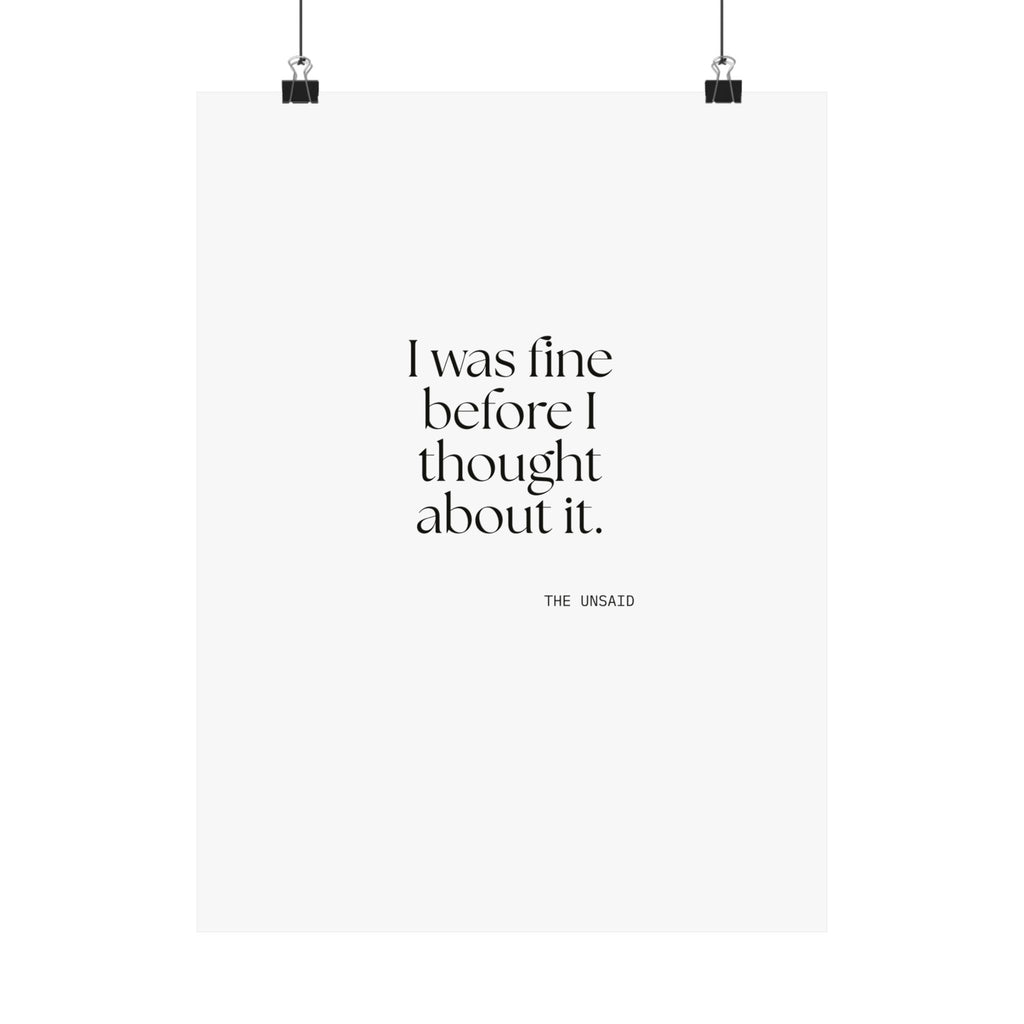 I was fine before I thought about it - Poster - For Overthinkers