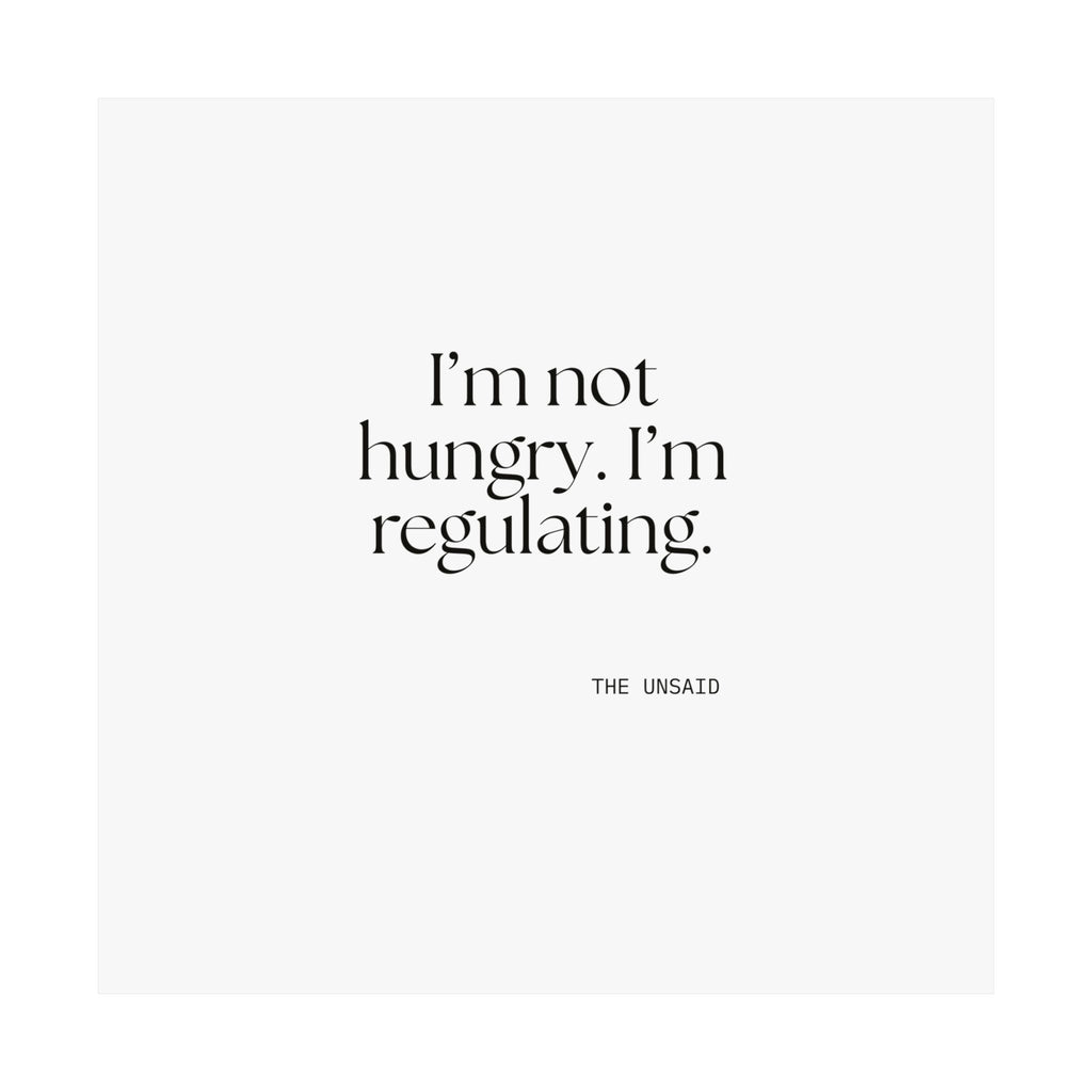 I’m not hungry. I’m regulating - Poster - Dry Humor