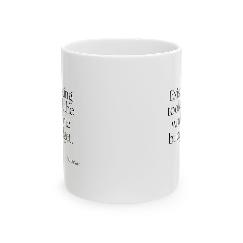 Coffee Mug — Existing took the whole budget.