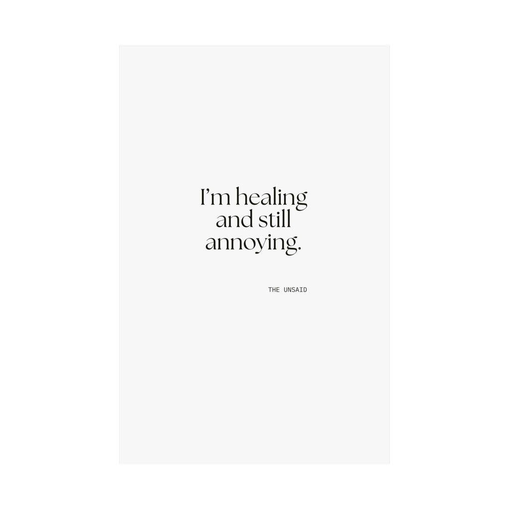 I’m healing and still annoying - Poster - Dry Humor