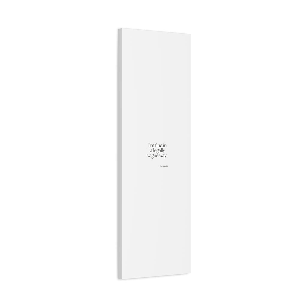 I’m fine in a legally vague way - Canvas Print - For Introverts